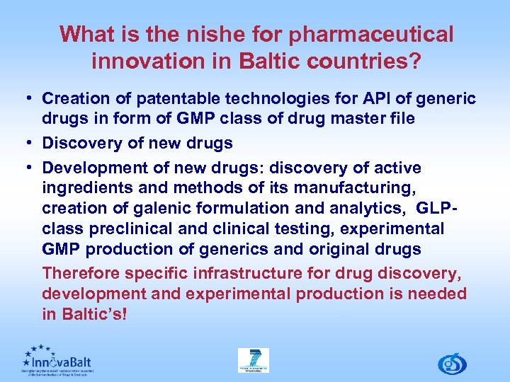 What is the nishe for pharmaceutical innovation in Baltic countries? • Creation of patentable
