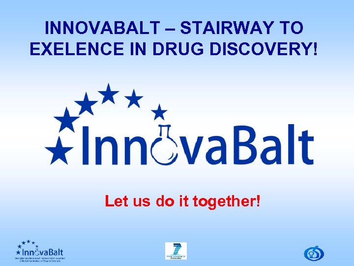 INNOVABALT – STAIRWAY TO EXELENCE IN DRUG DISCOVERY! Let us do it together! 