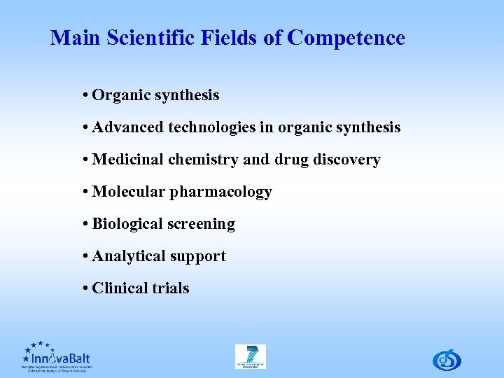 Main Scientific Fields of Competence • Organic synthesis • Advanced technologies in organic synthesis