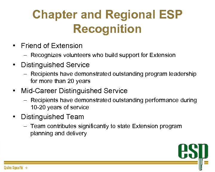 Chapter and Regional ESP Recognition • Friend of Extension – Recognizes volunteers who build