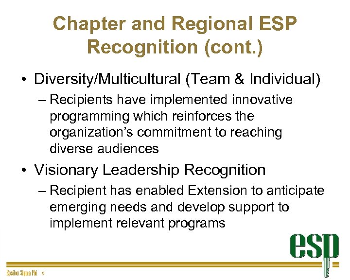 Chapter and Regional ESP Recognition (cont. ) • Diversity/Multicultural (Team & Individual) – Recipients