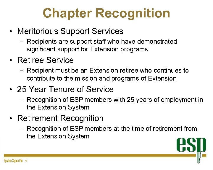 Chapter Recognition • Meritorious Support Services – Recipients are support staff who have demonstrated