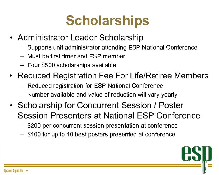 Scholarships • Administrator Leader Scholarship – Supports unit administrator attending ESP National Conference –