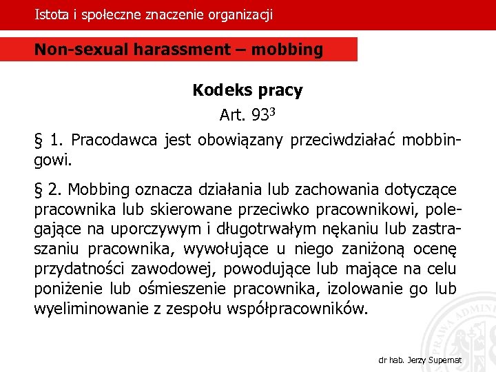 Istota i społeczne znaczenie organizacji Non-sexual harassment – mobbing Kodeks pracy Art. 933 §
