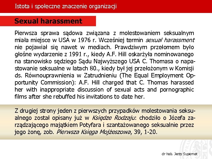 Istota i społeczne znaczenie organizacji Sexual harassment Pierwsza sprawa sądowa związana z molestowaniem seksualnym