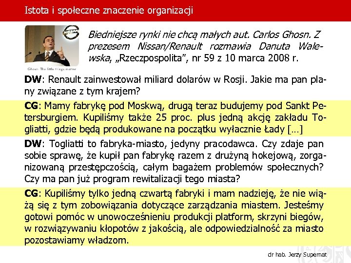 Istota i społeczne znaczenie organizacji Biedniejsze rynki nie chcą małych aut. Carlos Ghosn. Z