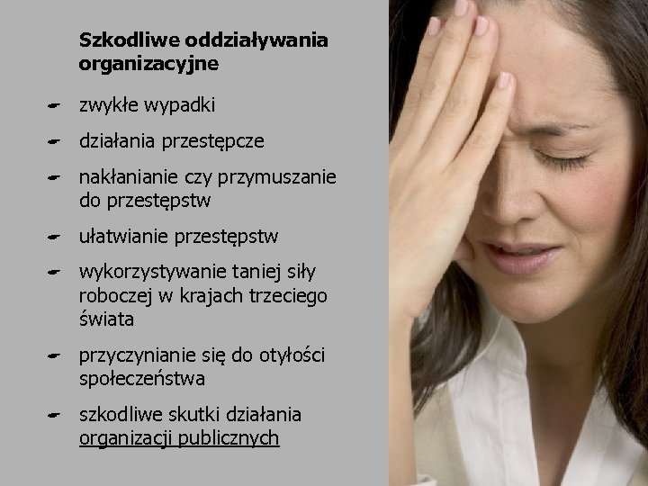 Szkodliwe oddziaływania organizacyjne A zwykłe wypadki A działania przestępcze A nakłanianie czy przymuszanie do