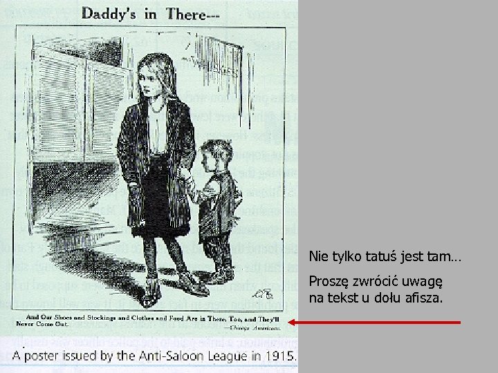 Nie tylko tatuś jest tam… Proszę zwrócić uwagę na tekst u dołu afisza. 