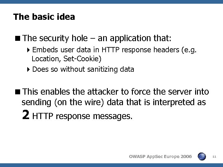 The basic idea <The security hole – an application that: 4 Embeds user data