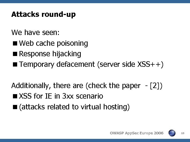 Attacks round-up We have seen: <Web cache poisoning <Response hijacking <Temporary defacement (server side