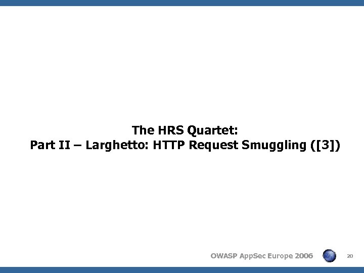The HRS Quartet: Part II – Larghetto: HTTP Request Smuggling ([3]) OWASP App. Sec