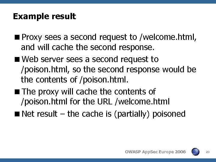 Example result <Proxy sees a second request to /welcome. html, and will cache the