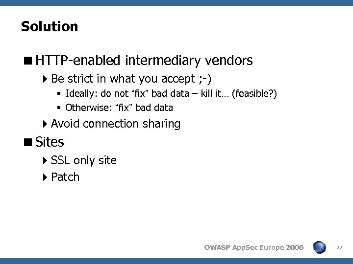 Solution <HTTP-enabled intermediary vendors 4 Be strict in what you accept ; -) §