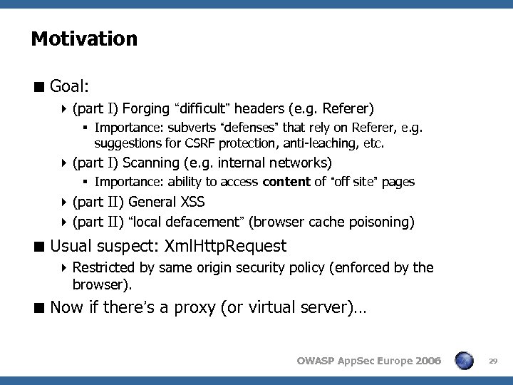 Motivation < Goal: 4 (part I) Forging “difficult” headers (e. g. Referer) § Importance: