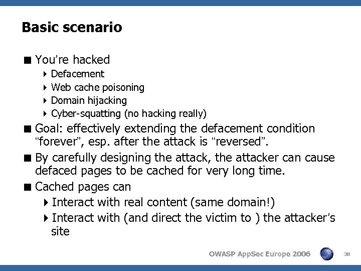 Basic scenario < You’re hacked 4 Defacement 4 Web cache poisoning 4 Domain hijacking