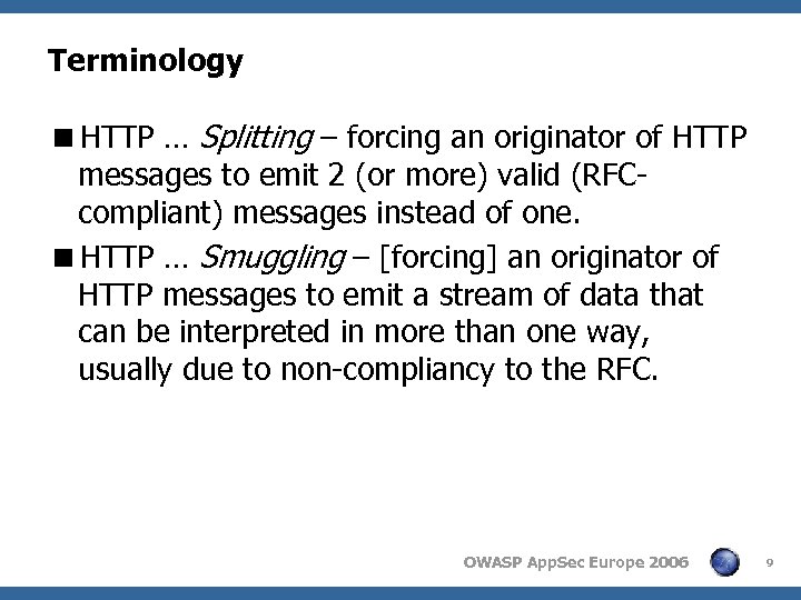Terminology <HTTP … Splitting – forcing an originator of HTTP messages to emit 2
