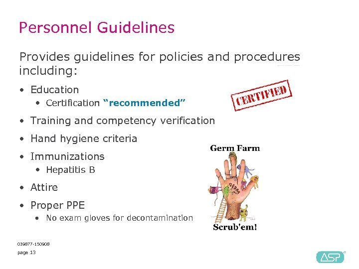 Personnel Guidelines Provides guidelines for policies and procedures including: • Education • Certification “recommended”