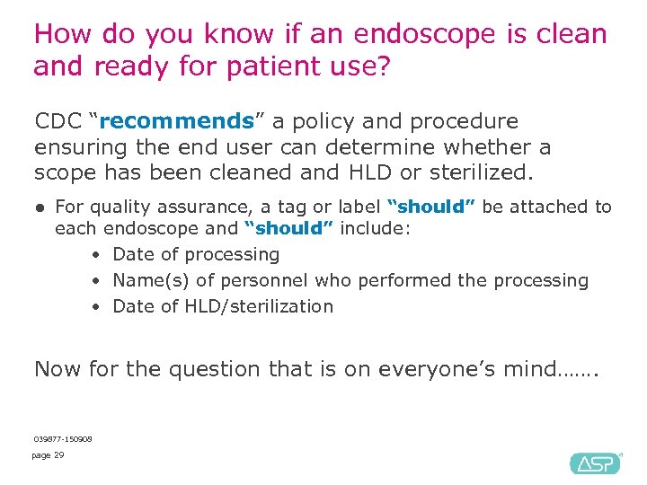 How do you know if an endoscope is clean and ready for patient use?