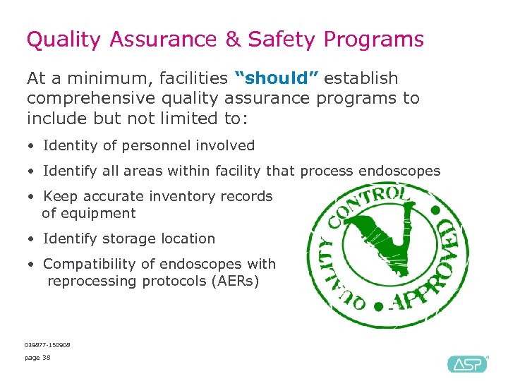 Quality Assurance & Safety Programs At a minimum, facilities “should” establish comprehensive quality assurance