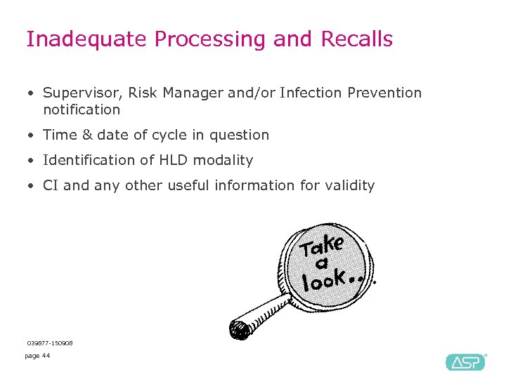 Inadequate Processing and Recalls • Supervisor, Risk Manager and/or Infection Prevention notification • Time