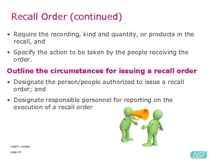 Recall Order (continued) • Require the recording, kind and quantity, or products in the