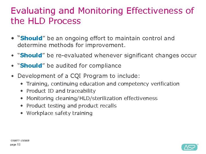 Evaluating and Monitoring Effectiveness of the HLD Process • “Should” be an ongoing effort