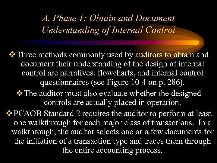 A. Phase 1: Obtain and Document Understanding of Internal Control v Three methods commonly