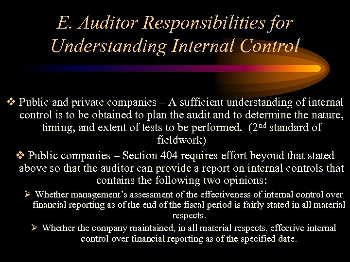E. Auditor Responsibilities for Understanding Internal Control v Public and private companies – A