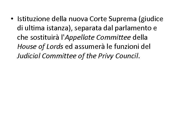  • Istituzione della nuova Corte Suprema (giudice di ultima istanza), separata dal parlamento