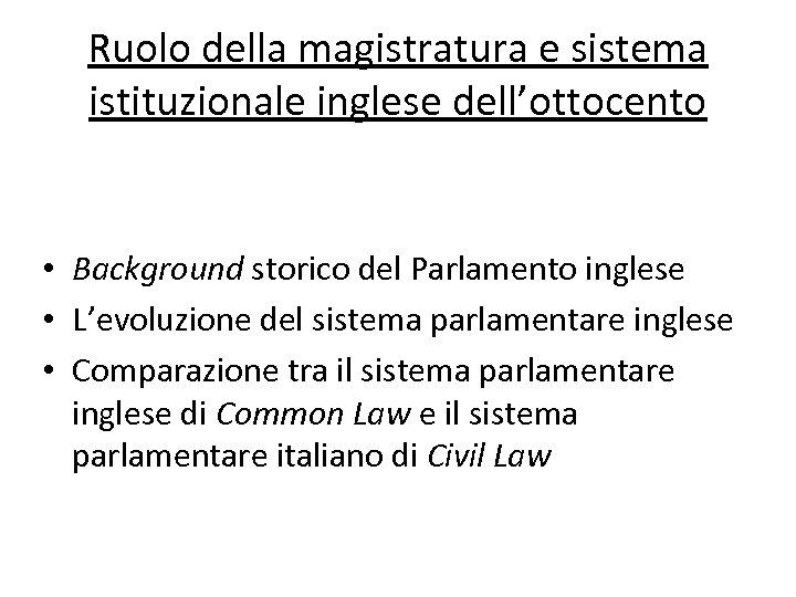 Ruolo della magistratura e sistema istituzionale inglese dell’ottocento • Background storico del Parlamento inglese