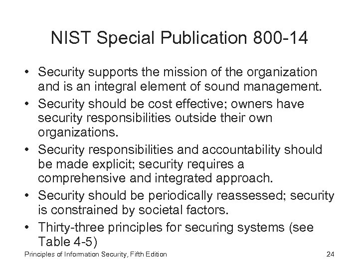 NIST Special Publication 800 -14 • Security supports the mission of the organization and