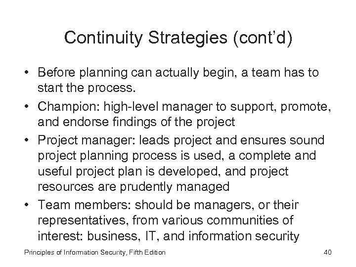 Continuity Strategies (cont’d) • Before planning can actually begin, a team has to start