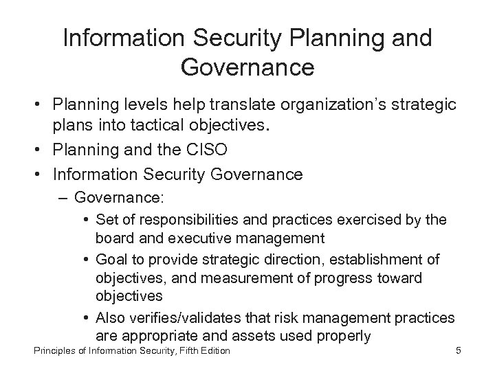 Information Security Planning and Governance • Planning levels help translate organization’s strategic plans into