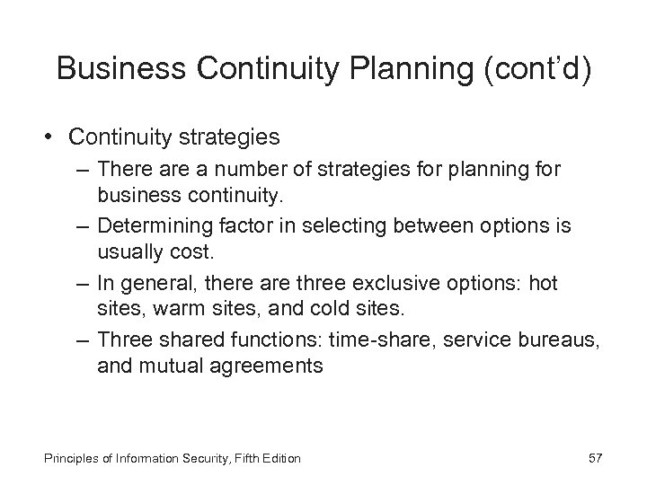 Business Continuity Planning (cont’d) • Continuity strategies – There a number of strategies for