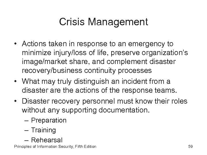 Crisis Management • Actions taken in response to an emergency to minimize injury/loss of