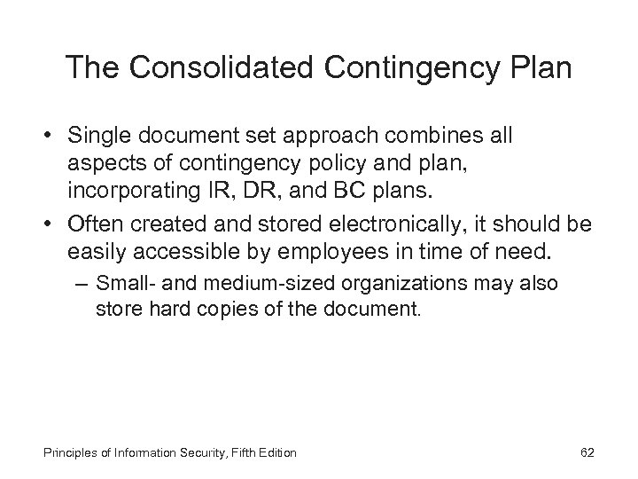 The Consolidated Contingency Plan • Single document set approach combines all aspects of contingency