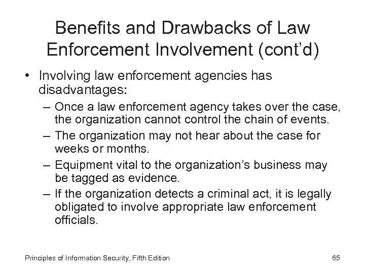 Benefits and Drawbacks of Law Enforcement Involvement (cont’d) • Involving law enforcement agencies has