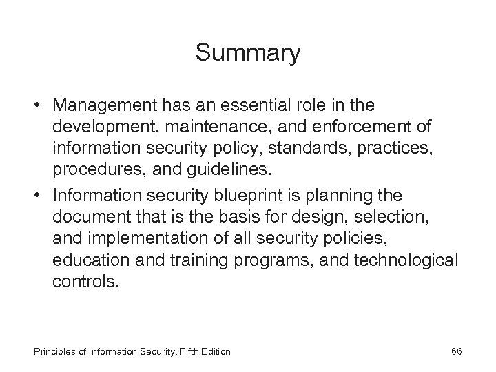 Summary • Management has an essential role in the development, maintenance, and enforcement of