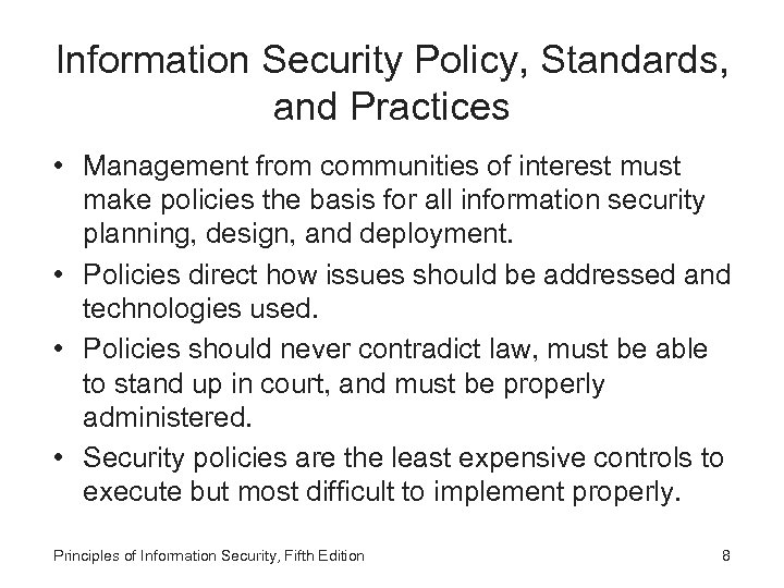 Information Security Policy, Standards, and Practices • Management from communities of interest must make