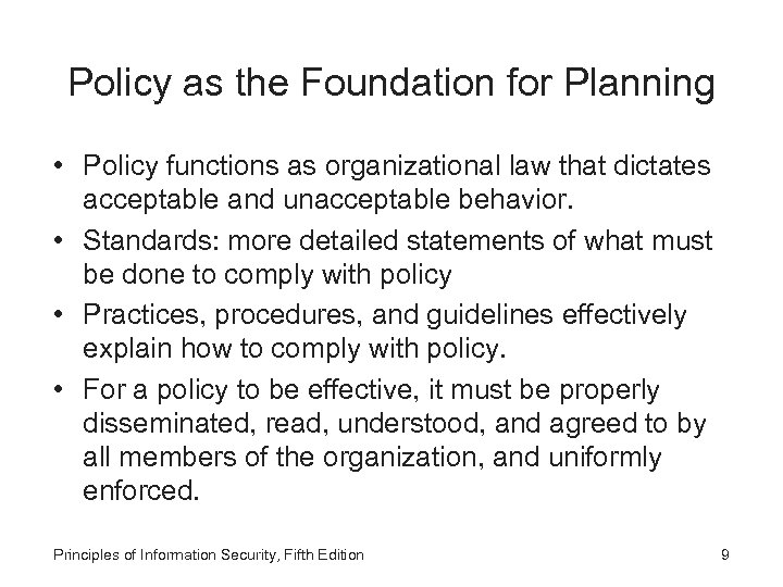 Policy as the Foundation for Planning • Policy functions as organizational law that dictates