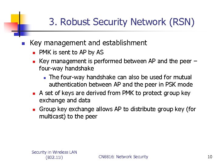 3. Robust Security Network (RSN) n Key management and establishment n n PMK is