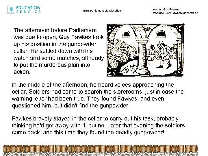 www. parliament. uk/education Lesson: Guy Fawkes Resource: Guy Fawkes presentation The afternoon before Parliament