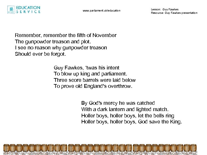 www. parliament. uk/education Lesson: Guy Fawkes Resource: Guy Fawkes presentation Remember, remember the fifth