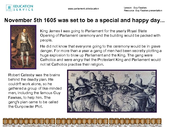 www. parliament. uk/education Lesson: Guy Fawkes Resource: Guy Fawkes presentation November 5 th 1605