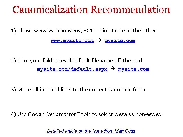 Canonicalization Recommendation 1) Chose www vs. non-www, 301 redirect one to the other www.