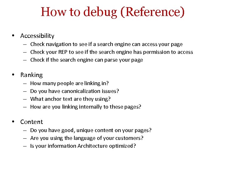 How to debug (Reference) • Accessibility – Check navigation to see if a search