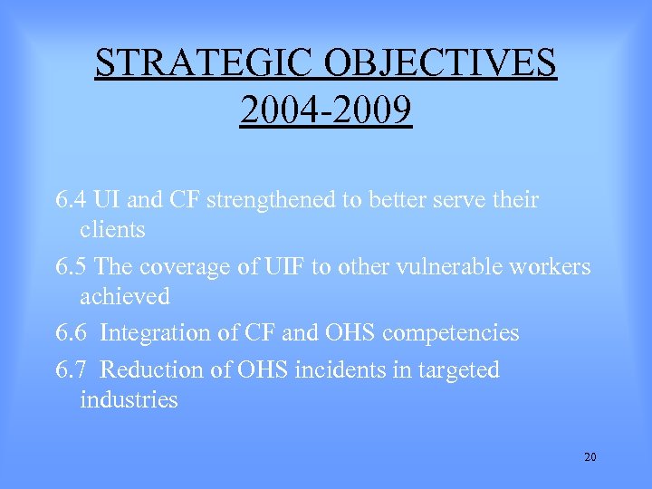 STRATEGIC OBJECTIVES 2004 -2009 6. 4 UI and CF strengthened to better serve their