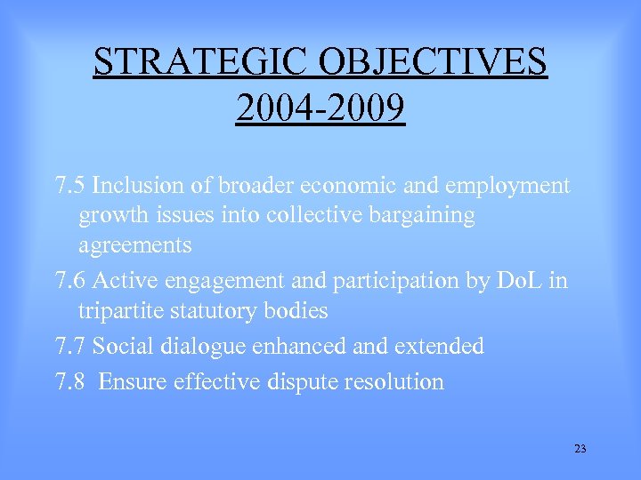 STRATEGIC OBJECTIVES 2004 -2009 7. 5 Inclusion of broader economic and employment growth issues