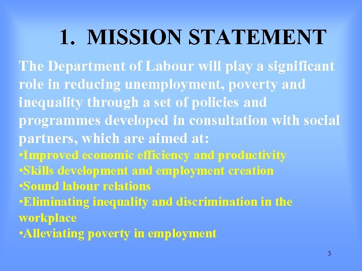 1. MISSION STATEMENT The Department of Labour will play a significant role in reducing