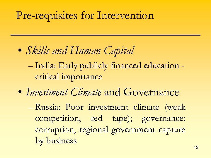 Pre-requisites for Intervention • Skills and Human Capital – India: Early publicly financed education